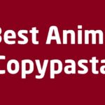 20 Best Anime Copypasta [Weeb, UwU & More]