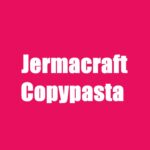Jermacraft Copypasta 2023 [Meaning]